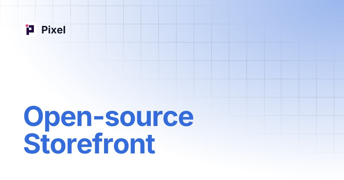 Open-source Storefront | Pixel